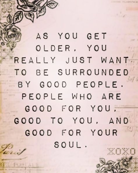 🍃🌸🍃 Claudia 🍃🌸🍃 on Instagram: “This is such a positive way to look at the life we have been gifted and to surround yourself with only love ❤️ and kindness 🌿🌸🌿” Older Quotes, Brenda Kinsel, Aging Quotes, People Quotes, Quotable Quotes, My Phone, Wise Quotes, Meaningful Quotes, The Words