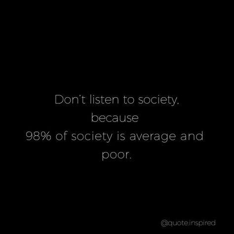 Society is the way it is because people are so easily influenced.  #quoteinspired #quotespiration #quotegram #quoted #quotesforsuccess #lifequotes #livelife #future #focus #success #staystrong #dreambig #mindset #dedication #motivationquote.inspired The Loudest People Quotes, Easily Influenced People Quotes, Quotes About Society Judging, Intelligent People Are Full Of Doubts, Privileged People Quotes, Society Expectations Quotes, Influence Quotes, People Quotes, Deep Thought Quotes