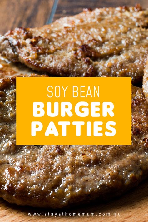 Soy Bean Burger Patties Stay At Home Mum Vegan Soy Bean Recipes, Soya Burger Recipe, Soy Burger Recipe, Soy Meat Recipes, Soy Beans Recipe, Soy Bean Recipes, Soya Bean Recipes, Soybean Recipes, Soy Burger