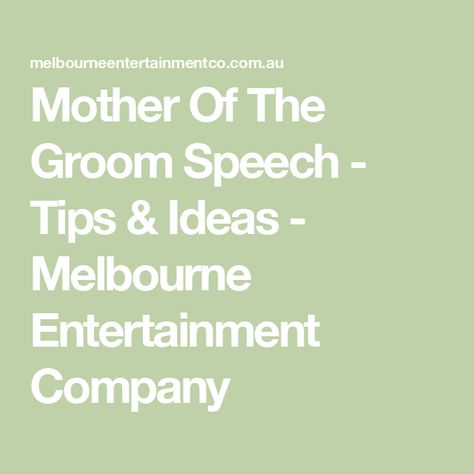 Mother Of The Groom Speech - Tips & Ideas - Melbourne Entertainment Company Mother Of Groom Speech Rehearsal Dinners, Rehearsal Dinner Speech Mother Of Groom, Wedding Toast From Mother Of The Groom, Mother Of The Groom Speech Samples, Mother Of The Bride Speech Examples Mom, Parents Of The Groom Speech, Mother Of The Bride Speech Toast, Mother Of The Groom Speech, Rehearsal Dinner Speech