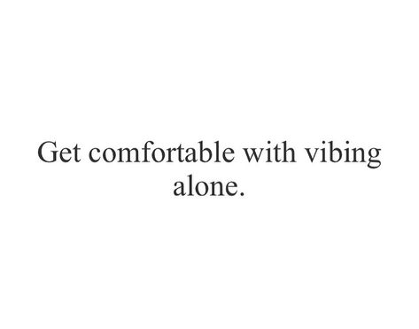 If We Vibe We Vibe Quotes, Vibing Alone, Aspirations In Life, Vibe Alone, Doing It Alone, Supreme Witch, Instagram Captions Clever, Boards Ideas, Vibe Quote