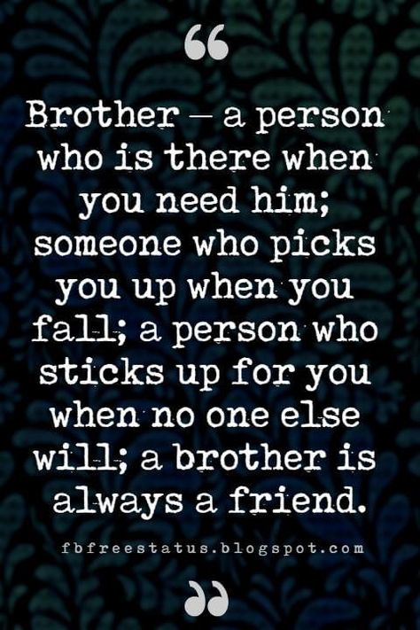 Quotes About Brothers - Brother Quotes And Sibling Sayings Sibling Sayings, Quotes For Brother, Brother Sister Quotes Funny, Brother Sister Love Quotes, Big Brother Quotes, Big Sister Quotes, Brother Birthday Quotes, Sibling Quotes