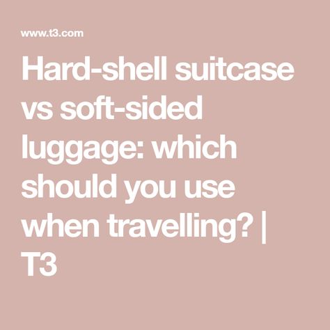 Hard-shell suitcase vs soft-sided luggage: which should you use when travelling? | T3 Hard Sided Luggage, Best Suitcases, Cabin Suitcase, Travel Tools, Busy City, Carry On Suitcase, Wet Clothes, Choose Wisely, Going On Holiday