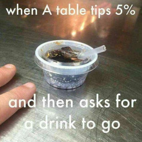 5% of a drink!!!  #waitressproblems #waiterproblems #tips #funny #funnymeme Food Service Humor, Server Life Humor, Waitress Quote, Server Quotes, Waitress Humor, Waitress Problems, Bartender Humor, Restaurant Memes, Restaurant Humor