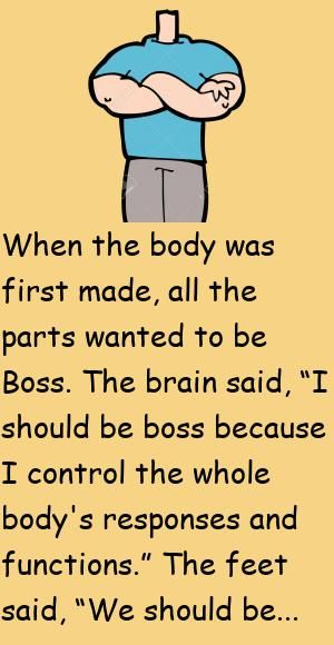 When the body was first made, all the parts wanted to be Boss.The brain said, “I should be boss because I control the whole body's responses and functions.”The feet said, “We should b.. #story, #funny Comedy Stories, Bar Jokes, Comedy Jokes, Old School Bus, Funny Note, Easter Humor, Funny Jokes For Adults, Jokes And Riddles, Jokes Quotes