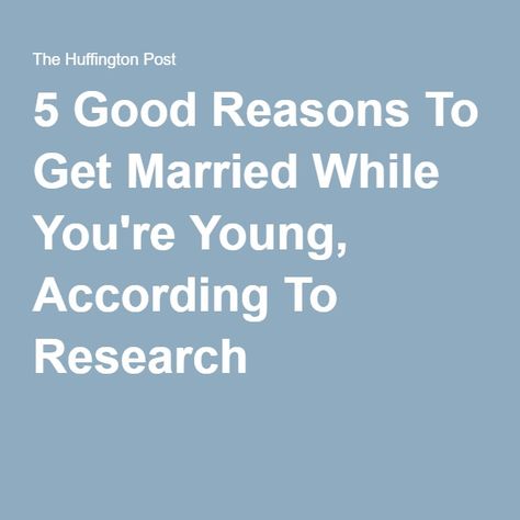 5 Good Reasons To Get Married While You're Young, According To Research Getting Married Young, Reasons To Get Married, Marrying Young, Consciousness, Got Married, Getting Married, You Think, Thinking Of You, It Works