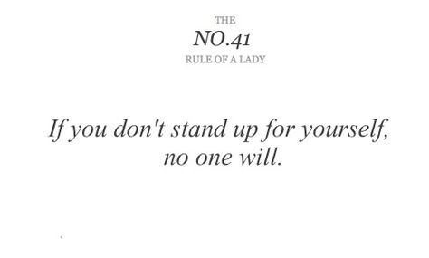 rule of a lady Rule Of A Lady, Rules Of A Lady, Lady Rules, Girl Hacks, Chanel Quotes, Be A Lady, Act Like A Lady, Spoken Words, Stand Up For Yourself