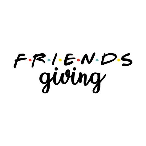 Friendsgiving Quotes Funny, Friends Thanksgiving Wallpaper, Funny Friendsgiving Shirts, Friendsgiving Shirt Ideas Funny, Friends Shirts Tv Show Thanksgiving, Funny Friendsgiving Memes, Friends Giving, Friendsgiving Dinner Party, Friendsgiving Dinner