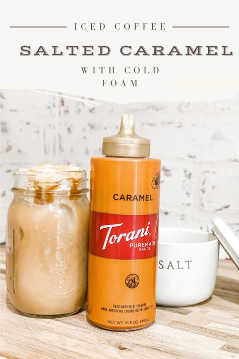 Torani Syrup Recipes Coffee Caramel, Iced Coffee With Torani Syrup, How To Use Torani Syrup In Coffee, Torani Salted Caramel Recipes, Salted Caramel Cold Foam Recipe, Iced Coffee Recipe Torani, Torino Syrup Coffee Recipes, Salted Caramel Iced Coffee Recipe, Torani Caramel Syrup Recipes