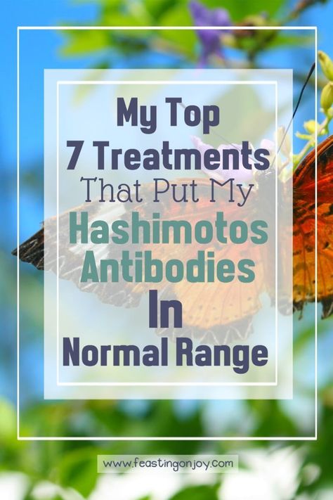 7 Treatments That Put My Hashimotos Antibodies in Normal Range | Feasting On Joy Hashimotos Disease Diet, Thyroid Remedies, Thyroid Recipes, Thyroid Healing, Inflammatory Recipes, Low Thyroid, Hashimotos Disease, Thyroid Issues, Thyroid Health