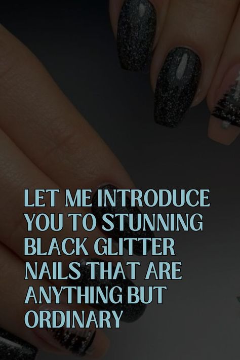 Except they’re a statement of style and confidence, these eye-catching black glitter nails effortlessly blend elegance and edge. Whether you’re going to a fancy event or simply want to enhance your everyday appearance, these will definitely attract attention. Black Glitter Nails, Black Nails With Glitter, Fancy Event, Radiate Confidence, Nail Designs Glitter, Black Glitter, Glitter Nails, How To Introduce Yourself, Special Events