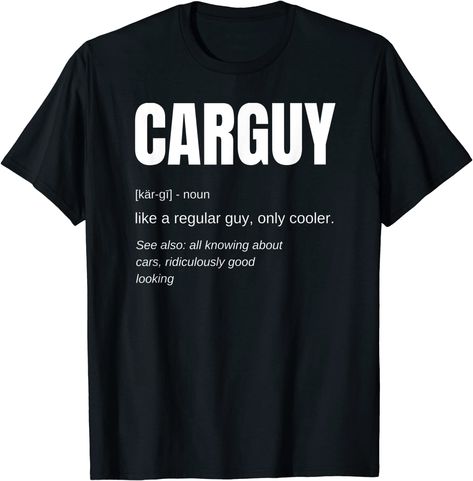 Amazon.com: Funny Car Guy T-shirt Gift Car Guy Definition : Clothing, Shoes & Jewelry Car Guy Gifts, Guy Gifts, 2022 Design, Funny Cars, Car Shirts, Halloween Face Mask, Car Guys, Car Humor, T Shirt Ideas