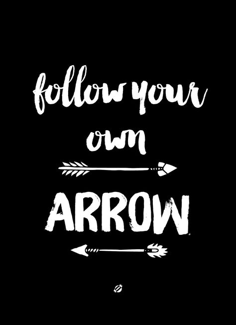 LostBumblebee ©2015 Follow Your Own ARROW : Free Printable : Personal Use Only Arrow Quote, Archery Quotes, Ranger's Apprentice, Rangers Apprentice, Follow Your Arrow, An Arrow, Archery, Daily Quotes, Great Quotes