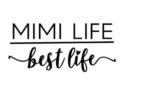 Mimi Quotes, Mimi Life, Mimi Love, Boyfriends Mom Gifts, Free Svgs, Disney Mom, Free Digital Scrapbooking, Design Printable, Pop Pop