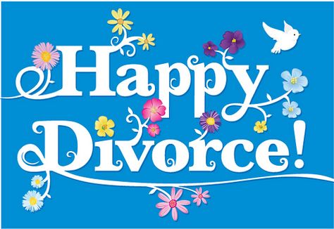 Happy Divorce!  Embrace the change...life is wonderful when you ditch the loser who doesnt love you anymore. Divorce Day, Happy Divorce, Divorce Settlement, Divorce Help, Divorce Humor, What Day Is It, Future Trends, Love Again, Twisted Humor