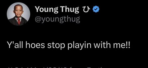 Young Thug Tweets, Young Thug Instagram, Young Thug Quotes, Random Tweets, Thug Quotes, Entertaining Quotes, Boy Quotes, Doing Me Quotes, Good Quotes For Instagram