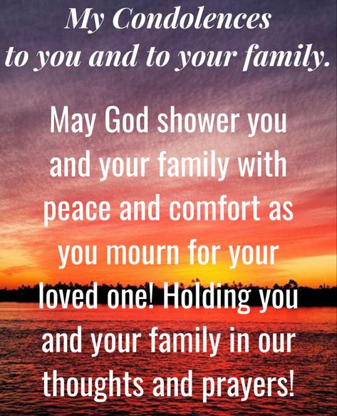 Prayers And Condolences, Condolences Quotes Families, May God Comfort You In Your Loss, Condolences For The Loss Of Father, Deepest Sympathy Quotes Condolences, My Condolences, Condolences Quotes For A Friend Who Lost Her Mother, Deepest Condolences Messages, Christian Sympathy Quotes Condolences