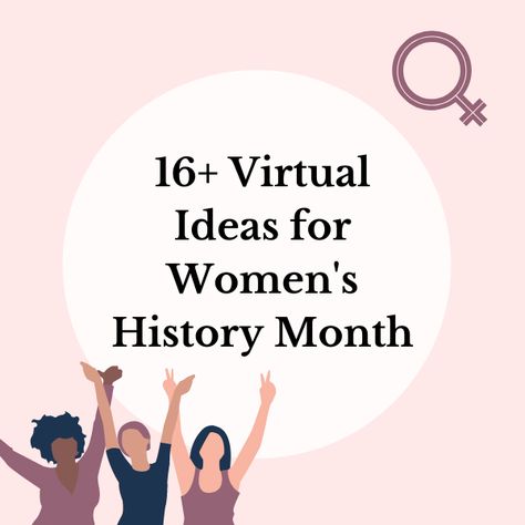 16+ Virtual Ideas for Women’s History Month 2022 Woman History Month Activities, National Women Day Ideas, Company Celebration Ideas, Women’s History Month, Womens History Month Activities, Woman's Month, Women History Month Activities, Womens History, Womens Month