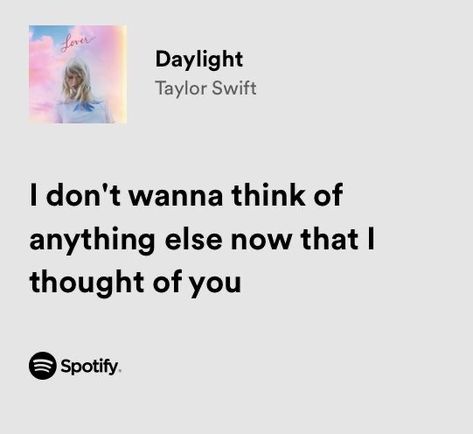 Taylor Love Quotes, Daylight Quotes Taylor Swift, Taylor Swift Love Songs Lyrics, Taylor Swift Cute Lyrics, Taylor Swift I Love You, Daylight Aesthetic Taylor Swift, Taylor Swift Daylight Aesthetic, Meaningful Lyrics Songs Taylor Swift, Taylor Swift Lyrics About Love