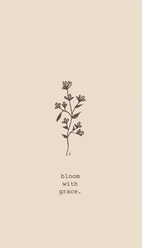 Living With Grace Quotes, Grace Sayings, Growing Pains Tattoo, Short Quotes About Flowers, Bloom With Grace Tattoo, Quote With Flowers Tattoo, Flower With Quotes, Cute Flower Quotes, Graceful Quotes