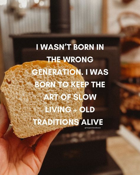 We weren’t born in the wrong time. We were meant for a time such as this 💪🏼 Also my white bread recipe shown in the photo… | Instagram Bread Pans, White Bread Recipe, Wrong Time, Food Shows, Instant Yeast, White Bread, Slow Living, Photo Instagram, Wood Stove