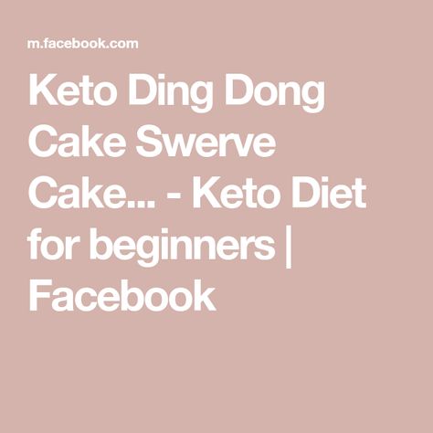 Keto Ding Dong Cake Swerve Cake... - Keto Diet for beginners | Facebook Ding Dong Cake, 8 Inch Cake, Unflavored Gelatin, Diet For Beginners, Unsweetened Chocolate, 3 Eggs, Ding Dong, Diets For Beginners, Chocolate Sauce