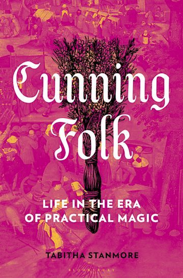 Cunning Folk Practical Magic Book, Cunning Folk, History Of Magic, Strangely Familiar, Modern Magic, Elizabeth I, Practical Magic, Book Of The Month, Magic Book