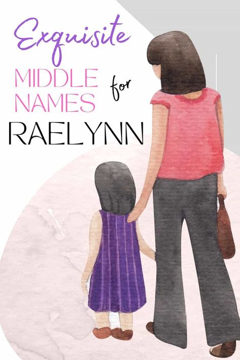 Watercolor picture of mother and young girl walking with text that reads Exquisite Middle Names for Raelynn First Name Ideas, Unique Middle Names, Cool Middle Names, Create Name, Middle Names, Unique Name, Name Ideas, Middle Name, Unique Names