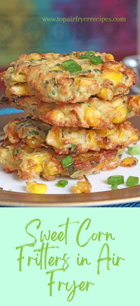 Sweet Corn Fritters in Air Fryer Air Fryer Corn Fritters, Air Fryer Corn, Corn Fritter, Air Fryer Cake Recipes, Sweet Corn Fritters, Corn Recipes Side Dishes, Corn Fritter Recipes, Air Fryer Recipes Snacks, Corn Cheese