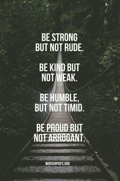 Be strøng, but nøt rude. Be kind, but nøt weak. Be humble, but nøt timid. Be prøud, but nøt arrøgant. Gøød Mørning! Happy Weekend! Infj Quotes, Powerful Inspirational Quotes, Amazing Inspirational Quotes, Poetic Justice, Life Quotes Love, Quotable Quotes, Be Kind, Abba, The Words