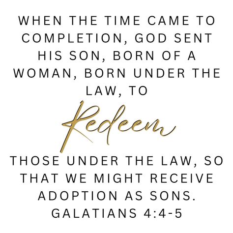 Galatians 4:4-5, Galatians 4, God Sent, Bible Study Verses, Walk By Faith, God First, Daily Bread, Verse Quotes, Bible Verses Quotes