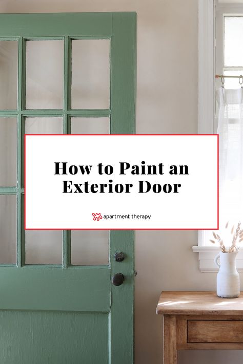 This Editor shares the best tips on how to revamp your exterior door. From the best time to paint, to the right type of paint to use, you'll be a painting pro for your next DIY project. Paint For Doors, Paint A Door, Type Of Paint, Sage Green Paint, Outdoor Paint, Foam Roller, Types Of Painting, Exterior Door, Better Day