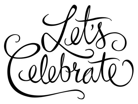 lettering-lets-celebrate by Kim Martin Lets Celebrate Images, Lets Celebrate Quotes, Big Brothers Big Sisters, Sketch Quotes, Month April, Fountain Drink, Wedding Chalkboard Signs, Greeting Card Inspiration, Big Sisters