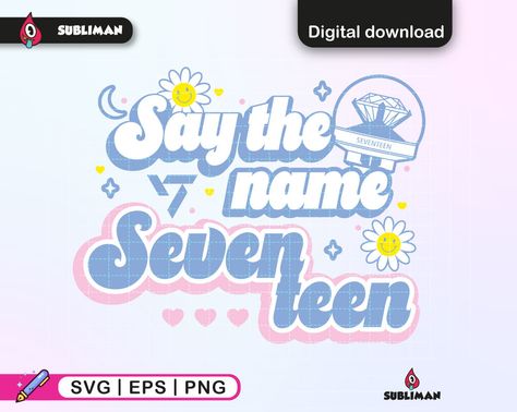 say the name seventeen wallpaper
say the name seventeen wallpaper desktop
say the name seventeen wallpaper black
say the name seventeen sticker
say the name seventeen logo wallpaper
say the name seventeen logo aesthetic
say the name seventeen logo png
seventeen png stickers
seventeen png stickers aesthetic
seventeen stickers printable set
seventeen stickers printable aesthetic
seventeen logo sticker png Kpop Svg, Say The Name Seventeen, Seventeen Lyrics, 17 Kpop, Tshirt Ideas, Pop Group, Seventeen, Digital Design, Cricut