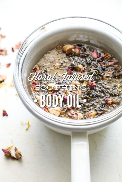 Floral-Infused Soothing Body Oil Body Oil Recipe, Infused Body Oil, Homemade Body Butter, Natural Skin Care Routine, Natural Body Care, Lavender Roses, Oil Uses, Live Simply, Moisturizing Lotions