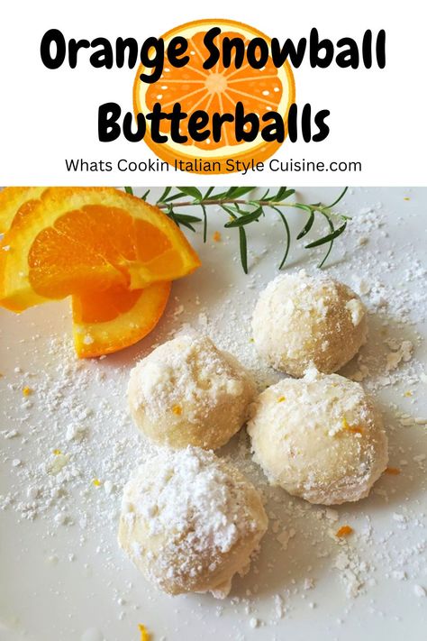 Orange Snowball Butterballs Snacks With Tea Ideas, Butterball Cookies Italian, Eggnog Snowball Cookies, Snowball Party Ideas, Snow Food Ideas, Butterball Cookies Recipe, Recipes Using Oranges, Orange Cookies Recipes, New Years Eve Dessert Ideas