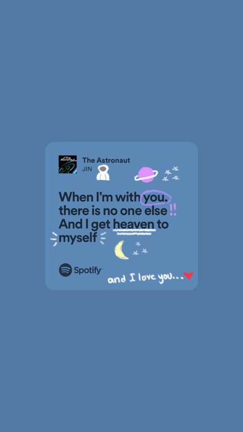 Astronaut Lyrics, The Astronaut, Spotify Lyrics, Kim Seokjin, I Love You, Love You