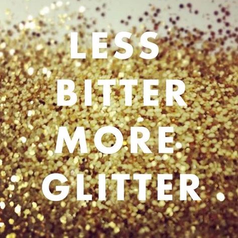 Less bitter more glitter #jessparis#paillette That Was Legitness, Less Bitter More Glitter, Glitter Quotes, Sparkle Quotes, Sparkle Party, Babe Quotes, Pink Quotes, Jewelry Quotes, Happy Birthday Messages