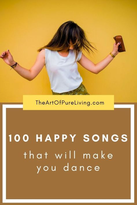 100 happy songs that will make you dance - Art of Pure Living Happy Song Lyrics Quotes, Happy Songs Playlist, Happy Playlist, Empowering Songs, Dance Music Playlist, Happy Songs, Positive Songs, Feel So Close, Shut Up And Dance