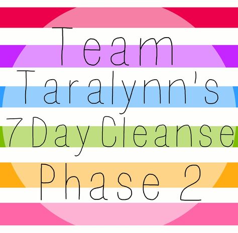 Team Taralynn’s Seven Day Clenase: Phase Two 7day Cleanse, Taralynn Mcnitt, Undressed Skeleton, Autogenic Training, 7 Day Cleanse, Start A Diet, Simply Taralynn, Healthy Bites, Thursday Friday