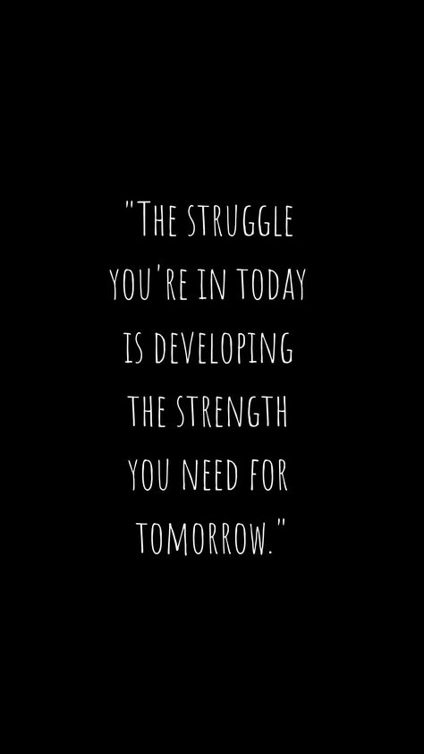 The struggle you're in today is developing the strength you need for tomorrow.#Inspiration #Positive #Love #quotes #pintrest #healing #mindfulness The Struggle You're In Today, Tomorrow Quotes Positivity, I Need Strength Quotes, Positive Love Quotes, Corny Quotes, Tomorrow Quotes, Tomorrow Is My Birthday, New Month Quotes, Healing Bible Verses