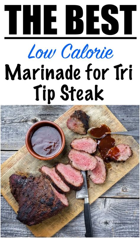 The BEST Tri-Tip Steak Marinade Marinade For Tri Tip, Tri Tip Steak Marinade, Marinated Steak Tips, Tri Tip Marinade, Bbq Tri Tip, Tri Tip Steak Recipes, Tri Tip Steak, Tritip Recipes, Recipe Low Calorie