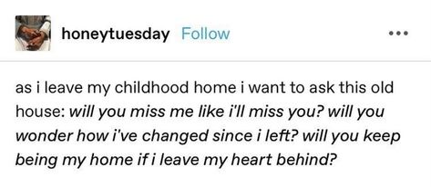 Quotes | Random | As i leave my childhood home Homesick Quotes Home, Leaving Childhood Home Quotes, Poems About Leaving Home, I Wanna Go Home Quotes, Quotes About A Home, Moving From Childhood Home Quotes, Quote About Childhood, Leaving Your Childhood Home Quotes, Childhood Home Aesthetic