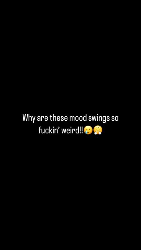 Angry Notes For Him, Angry Notes For Instagram, Periods Snap Idea Snapchat, Boyfriend Snapchat Story, Period Snapchat Stories, Angry Quotes For Him, Periods Snap, Snapchat Humor, Mood Swing Quotes