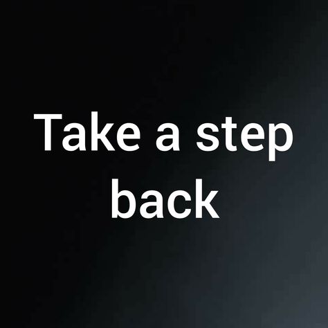 You Are Getting Distracted Again, Get Focused, Take A Step Back, Step Back, Reality Quotes, Positive Mindset, Too Much, Take A, Take That