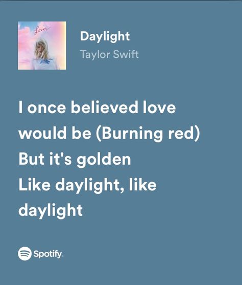 Daylight Taylor Swift Lyrics Aesthetic, Daylight Spotify Taylor Swift, Taylor Lover Lyrics, Taylor Swift Spotify Lyrics Lover, Lover Taylor Swift Lyrics Spotify, Taylor Swift Lyrics Lover Era, Taylor Swift Song Lyrics Spotify, Lover Taylor Swift Spotify, Daylight Spotify