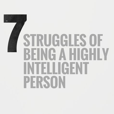 7 STRUGGLES OF HIGHLY INTELLIGENT PEOPLE - #PSYCHOLOGY #SMART #intelligence #struggles #genius Highly Intelligent People Quotes, People Psychology, Highly Intelligent People, High Intelligence, Intelligent People, Knowledge Is Power, Smart People, People Quotes, Personality Types