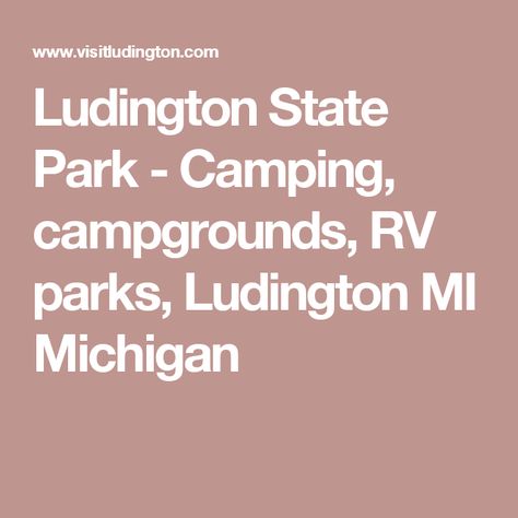 Ludington State Park - Camping, campgrounds, RV parks, Ludington MI Michigan                                                                                                                                                                                 More Mini Cabins, Ludington State Park, Michigan State Parks, Camping Rules, State Park Camping, Pet Camping, Travel Michigan, Only In Your State, Tent Site