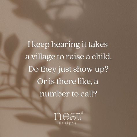 I keep hearing it takes a village to raise a child. Do they just show up? Or is there like, a number to call? Number To Call, Quotes Parenting, It Takes A Village, Takes A Village, Nest Design, Parenting Quotes, Mom Quotes, Quotes For Kids, Show Up