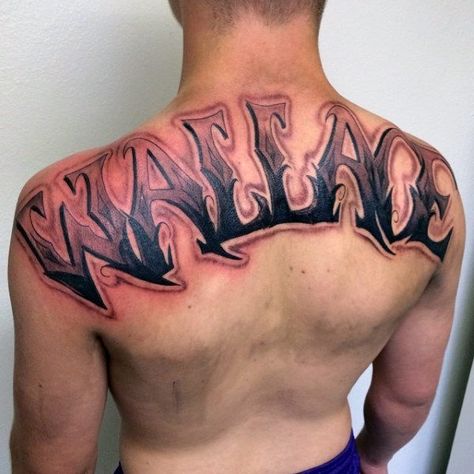 Guys Last Name Wallace Back Tattoos Back Name Tattoo, Last Name On Back Tattoo, Back Name Tattoos For Guys, Last Name On Chest Tattoo, Name On Back Tattoo, Name Back Tattoo, Last Name Tattoos For Men On Back, Back Last Name Tattoo Men, Tattoo Name Fonts For Man